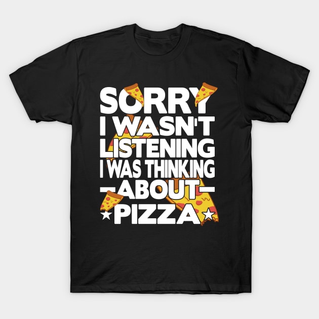 Didn't listen, I thought about pizza T-Shirt by FromBerlinGift